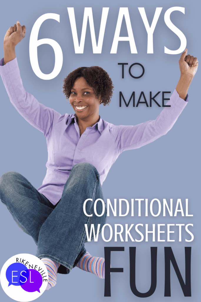 Conditionals Worksheets: How to Make Them FUN