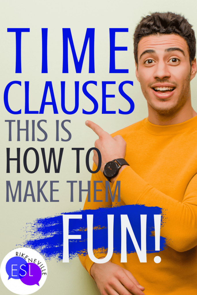 Time Clauses: This is How to Make Them Fun