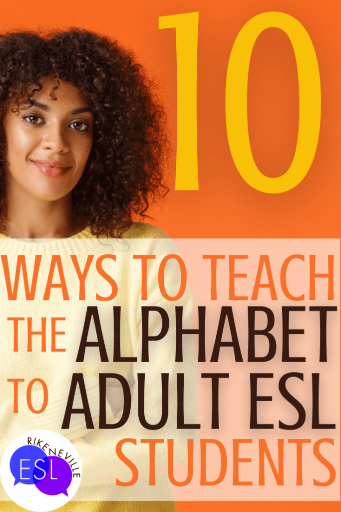 10 Ways to Teach the Alphabet to Adult ESL Students