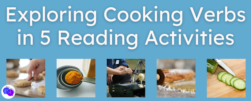 Image contains the text "Exploring Cooking Verbs in 5 Reading Activities" and includes images of the following cooking verbs:  press, measure, pour, roll out, and slice.